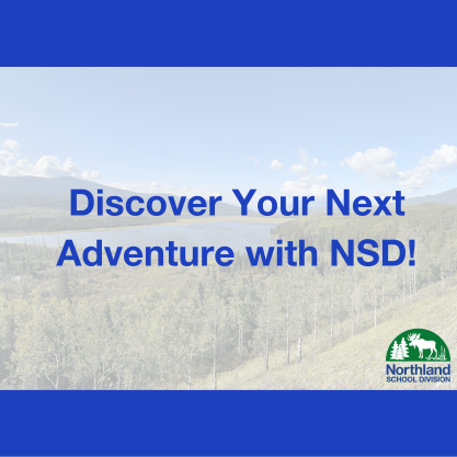 Discover Your Next Adventure with Northland School Division ...